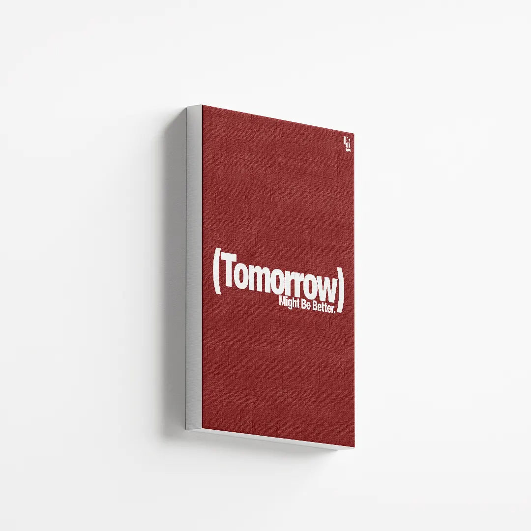 Tomorrow Might Be Better Typography canvas 2