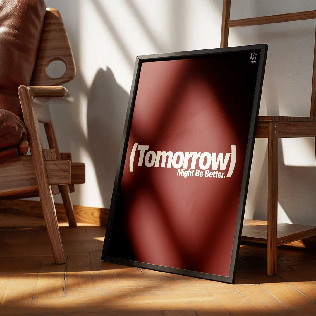Tomorrow Might Be Better Typography frame 3