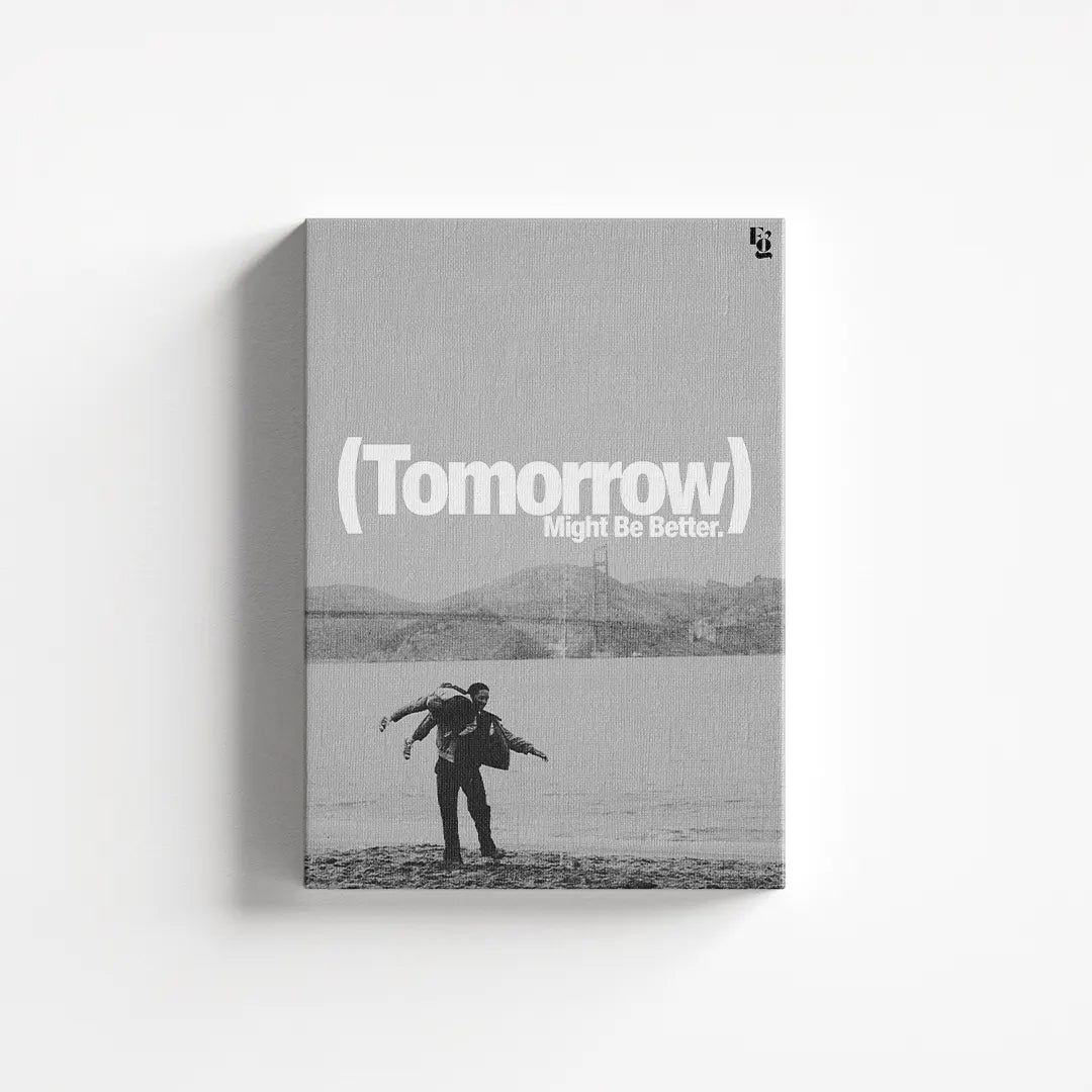 Tomorrow Might Be Better V2 canvas 1