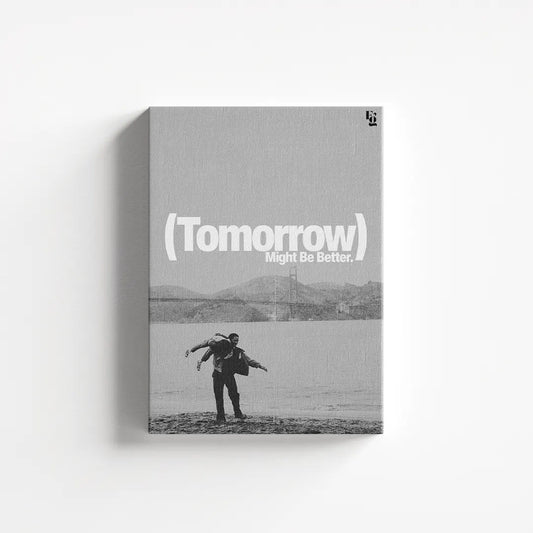 Tomorrow Might Be Better V2 canvas 1
