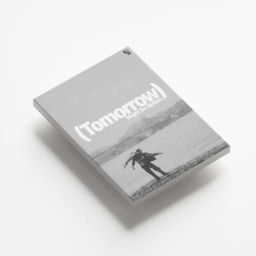 Tomorrow Might Be Better V2 canvas 5