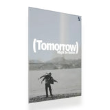 Tomorrow Might Be Better V2 metal poster 2