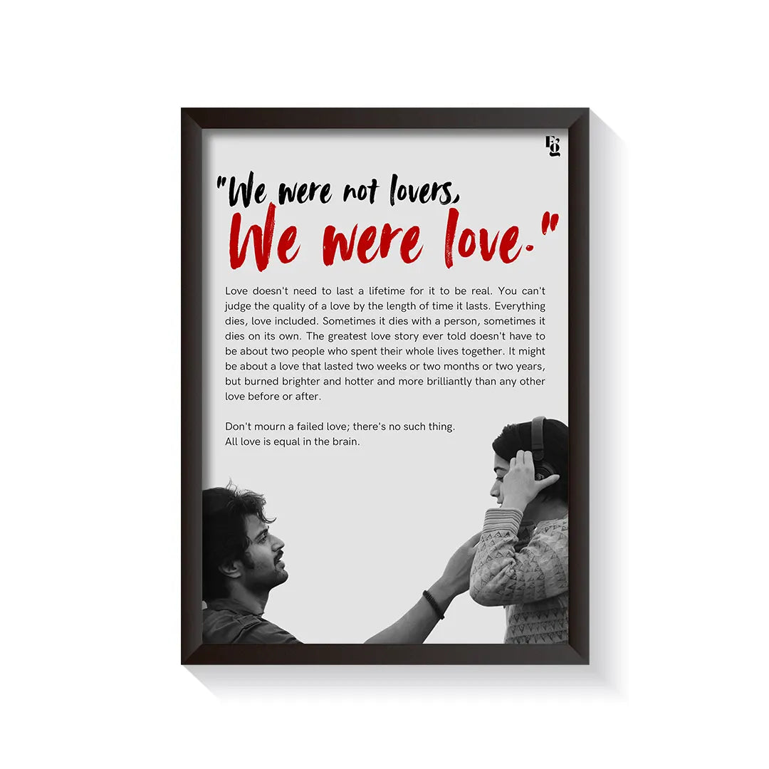 We were not lovers we were love Dear comrade frame black