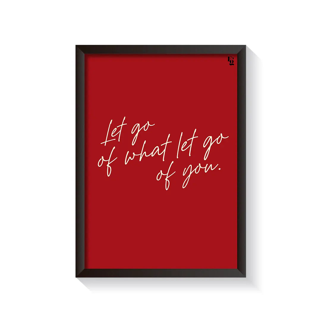 What Let Go Of You Typography frame black