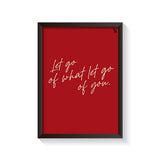 What Let Go Of You Typography frame black