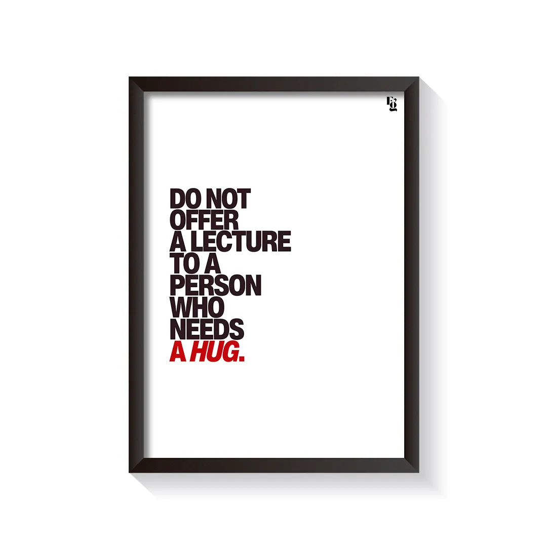 Who Needs A Hug Typography frame black