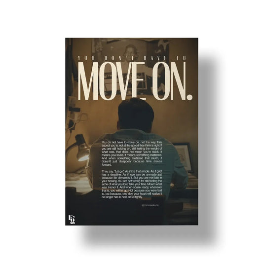 You Don't Have To Move On art poster 1