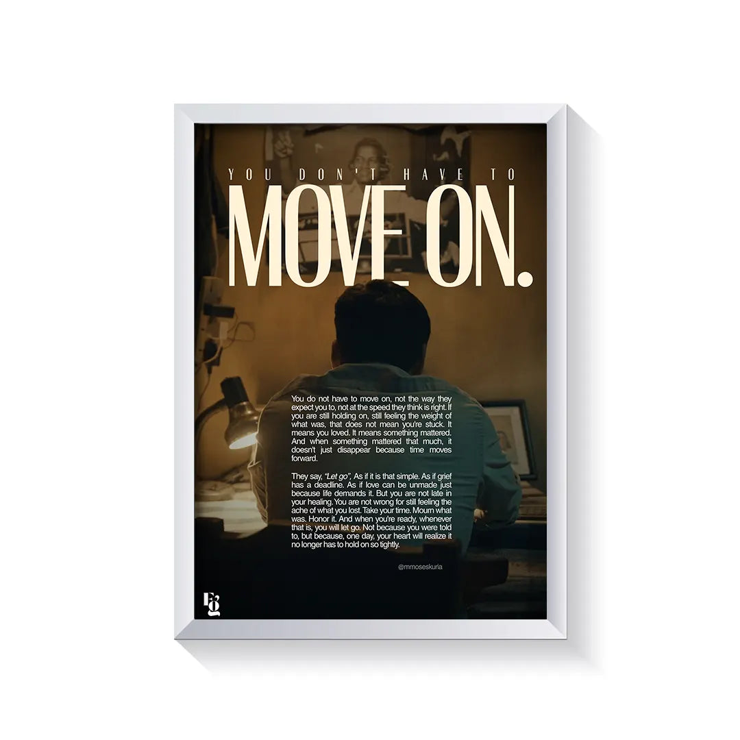You Don't Have To Move On frame white