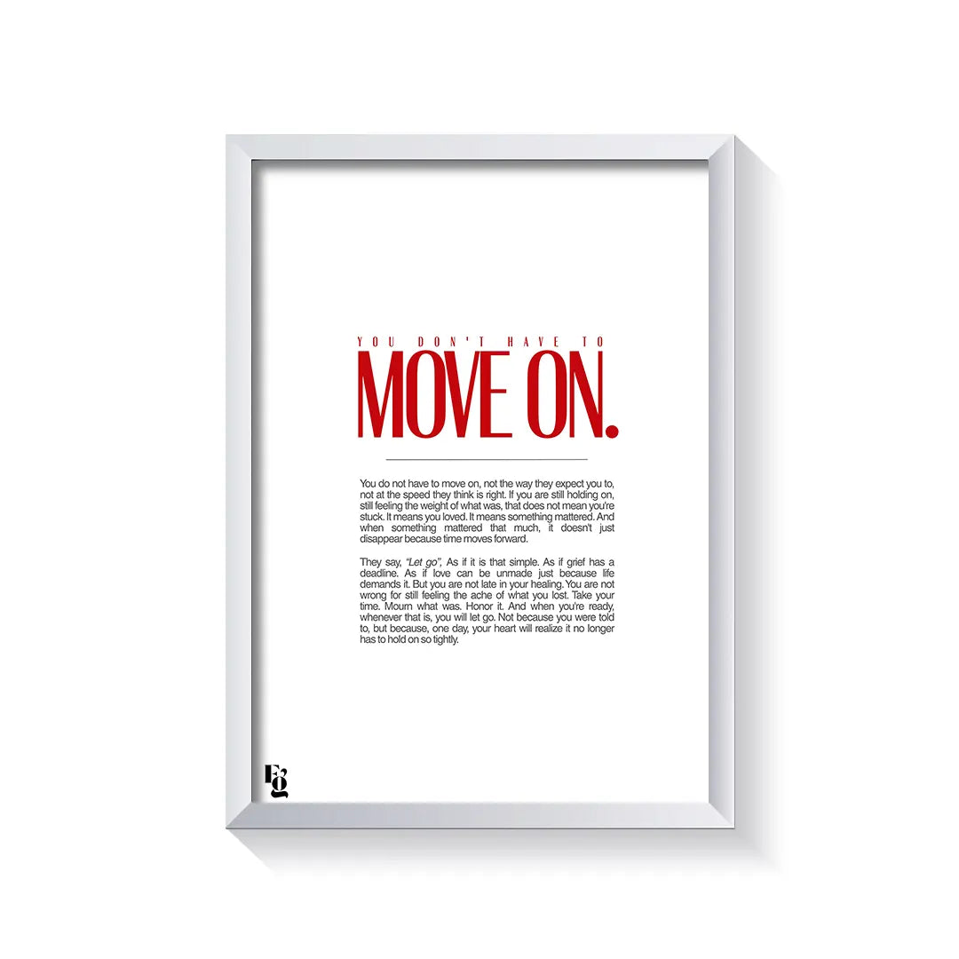 You Don't Have To Move On Typography frame white