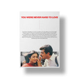 You Were Never Hard To Love art poster 1