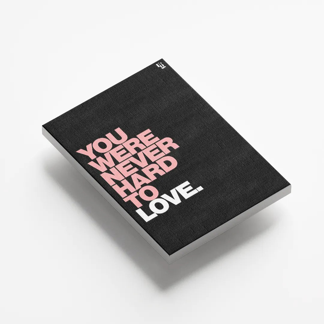 You Were Never Hard To Love Typography canvas 5